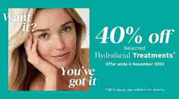 40% Off Selected HydraFacial Treatments*