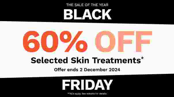 60% Off Selected Skin Treatments*