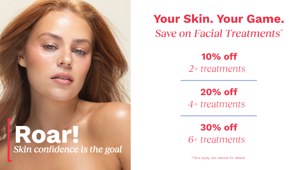 Spend & save on Skin Treatments*