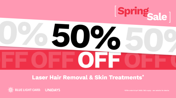 Shop 50% off Laser Hair Removal & Selected Skin Treatments*